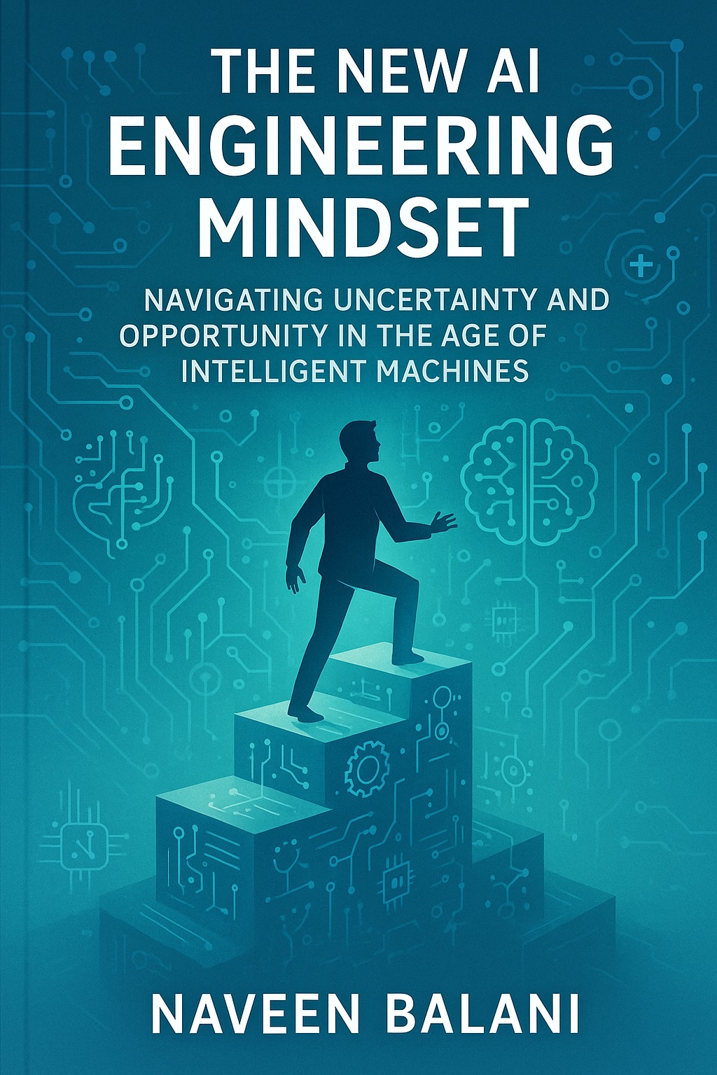 The New AI Engineering Mindset—Navigating Uncertainty and Opportunity ...